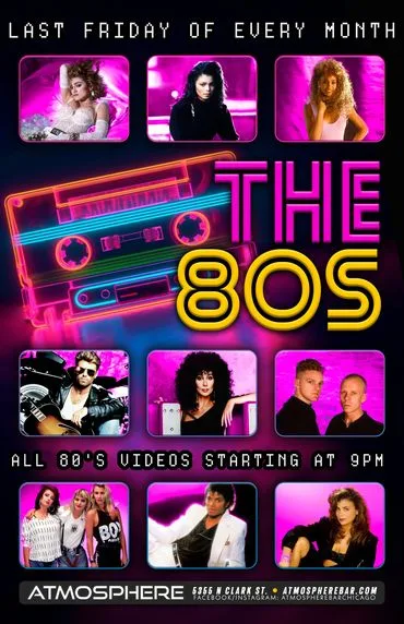 The 80s at Atmosphere — 80s videos and music starting at 9PM on the last Friday of every month.