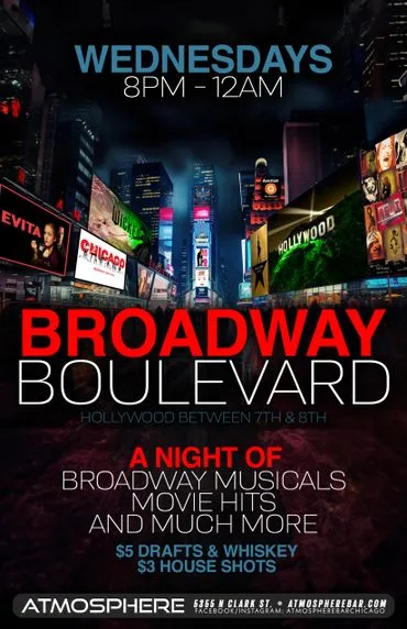 Wednesday Broadway Boulevard at Atmosphere — A night of Broadway musicals, movie hits, and more with drink specials.