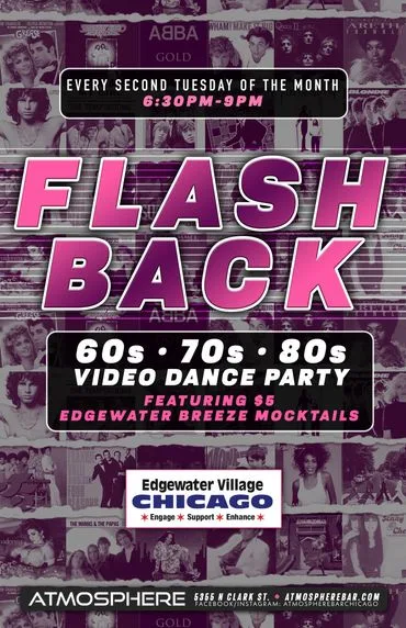 Flashback at Atmosphere — 60s, 70s, and 80s video dance party with Edgewater Breeze mocktails on the second Tuesday of the month.