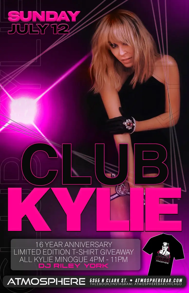 Club Kylie at Atmosphere — 16-year anniversary celebration for Club Kylie featuring all Kylie Minogue music. Limited edition t-shirt giveaway. DJ Riley York performing.