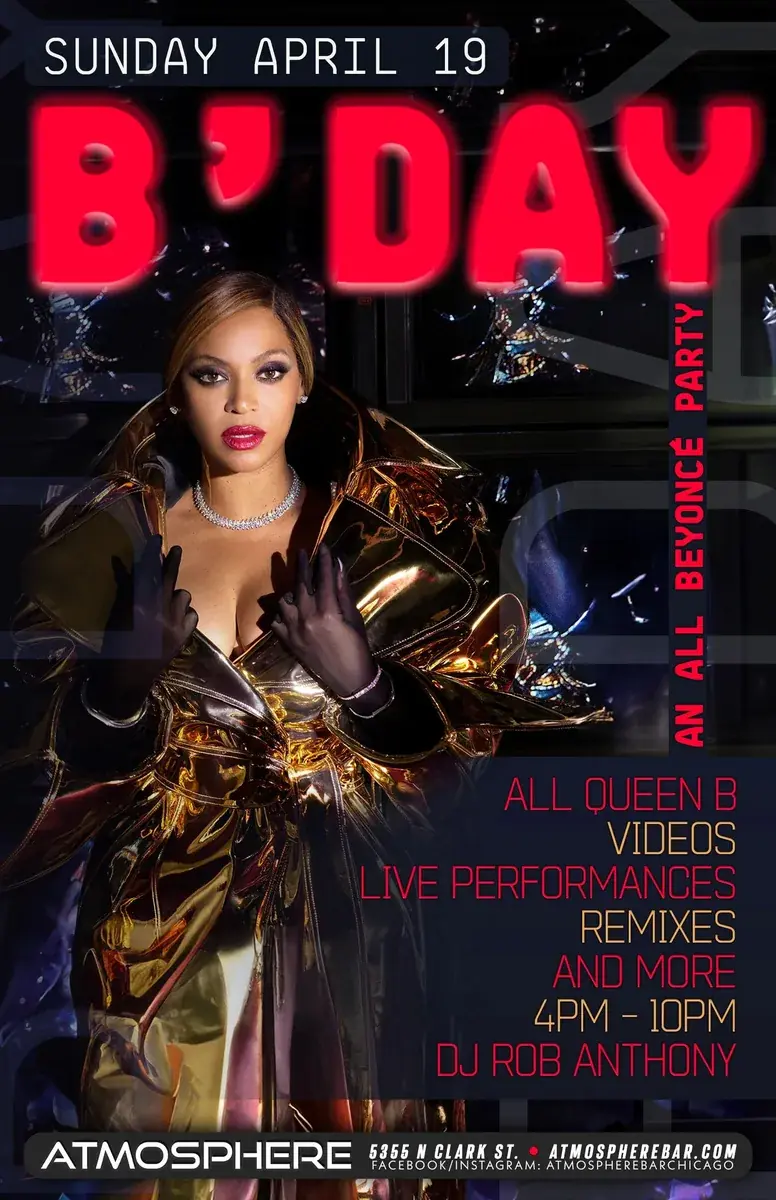 B-Day Party at Atmosphere — All Beyoncé party featuring Queen B videos, live performances, and remixes. DJ Rob Anthony spinning from 4PM to 10PM.