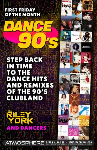 Dance 90's at Atmosphere — 90s dance hits and remixes with DJ Riley York and dancers on the first Friday of the month.