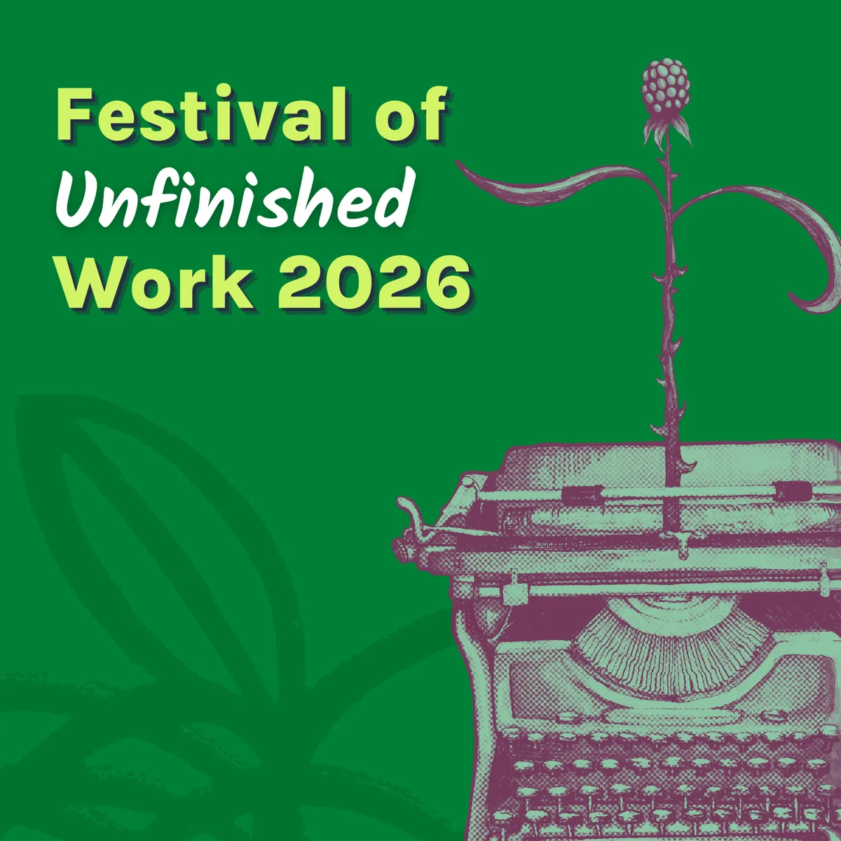 Festival of Unfinished Work 2026 at Bramble Arts Loft — A festival of new theatrical work presented by Bramble Theatre Company at Bramble Arts Loft.