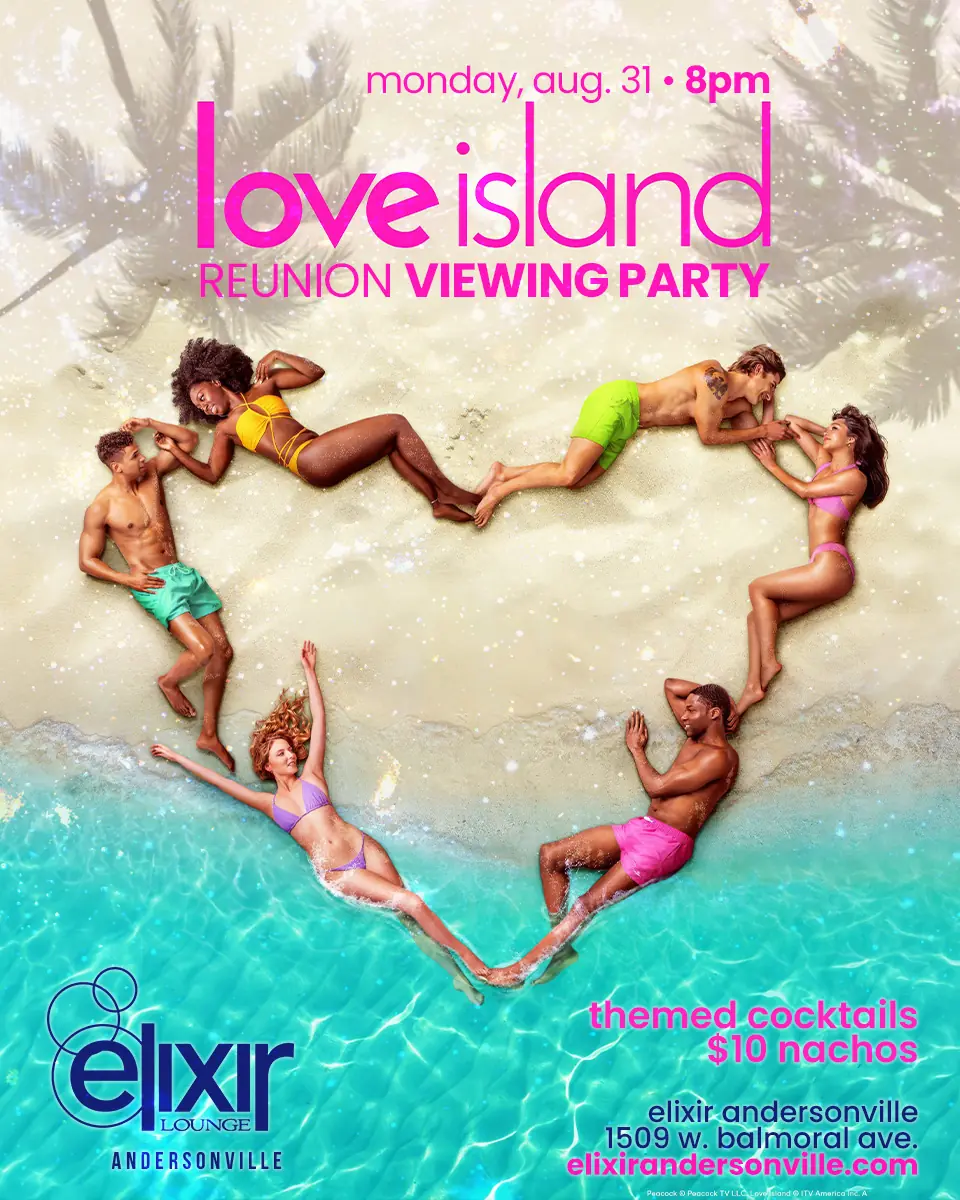Love Island Reunion Watch Party at Elixir Andersonville — Themed cocktails and nachos for the Love Island Reunion viewing party.