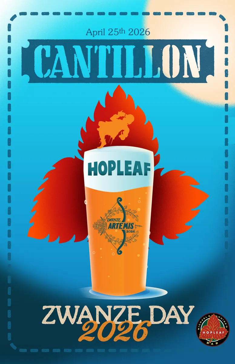 Zwanze Day 2026 at Hopleaf Bar — Zwanze Day celebration featuring Cantillon lambic beer. Session One is sold out; Session Two still…