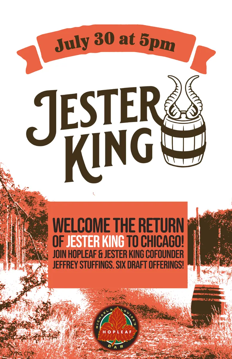 Jester King Returns! at Hopleaf Bar — Welcome the return of Jester King to Chicago with co-founder Jeffrey Stuffings. Six draft offerings from the brewery will be available.