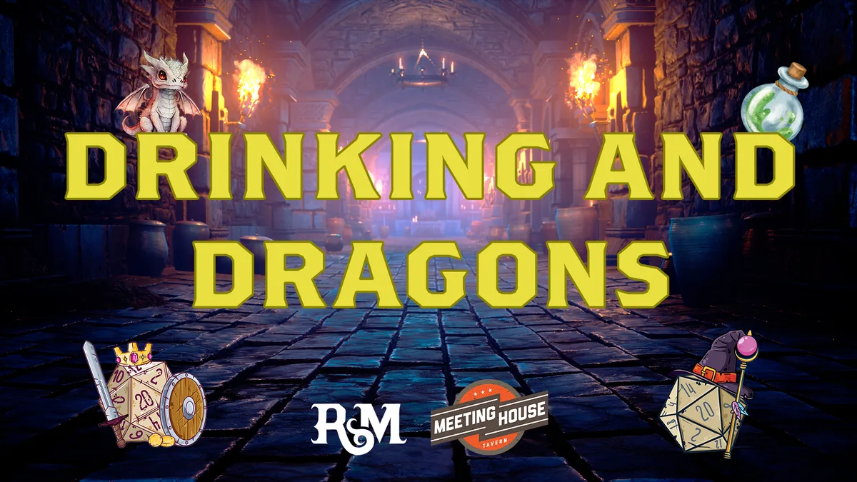 Drinking and Dragons at Meeting House Tavern — Dungeons & Dragons campaign hosted by Rough Magic Games.