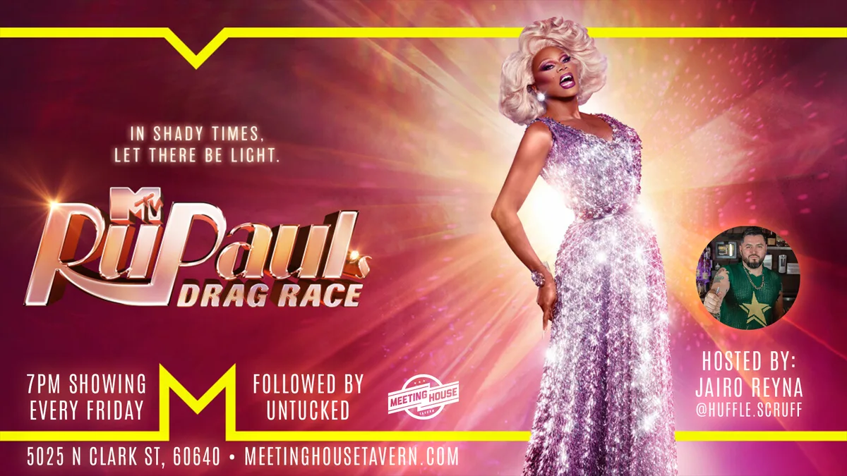 RuPaul's Drag Race Viewing Party at Meeting House Tavern — 7 PM showing of RuPaul's Drag Race followed by Untucked at 9 PM.