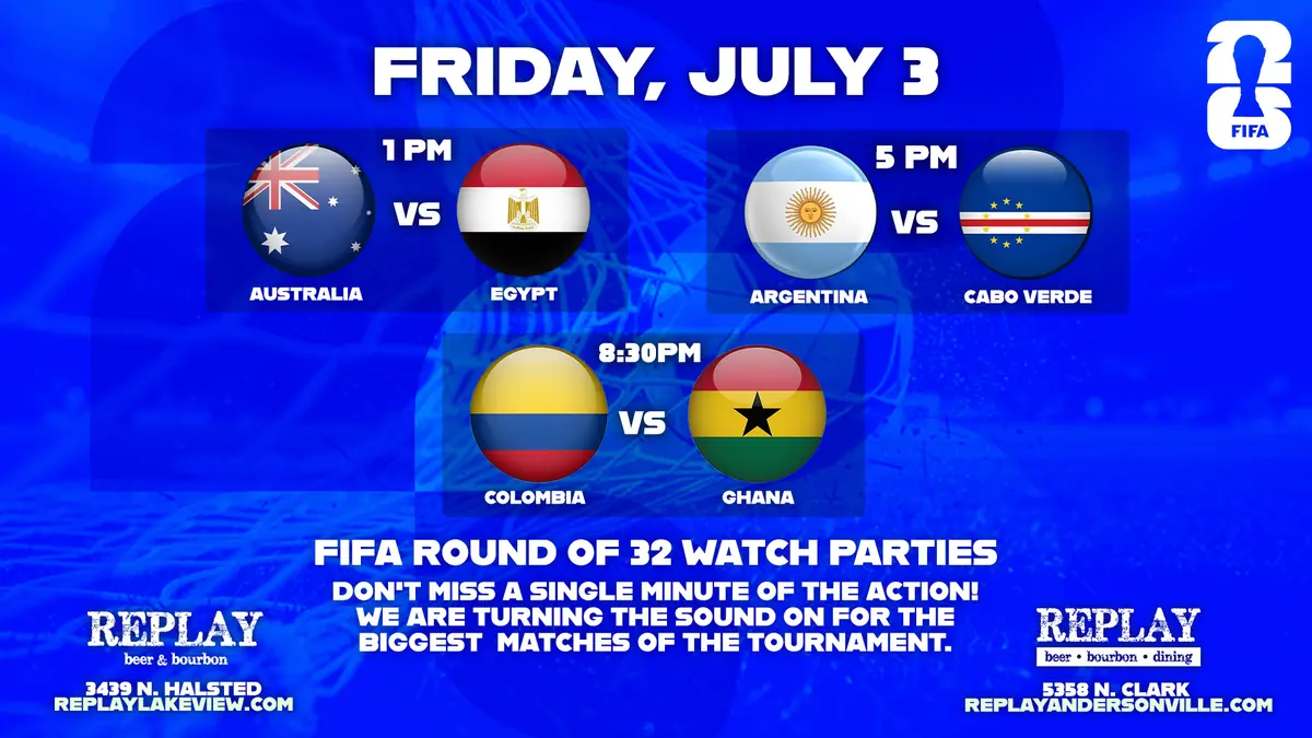 FIFA World Cup Soccer Watch Party at Replay Andersonville — FIFA Round of 32 watch party on Friday, July 3, 2026 featuring matches at 1pm, 5pm, and 8:30pm. Sound will be turned on for the biggest matches of the tournament.