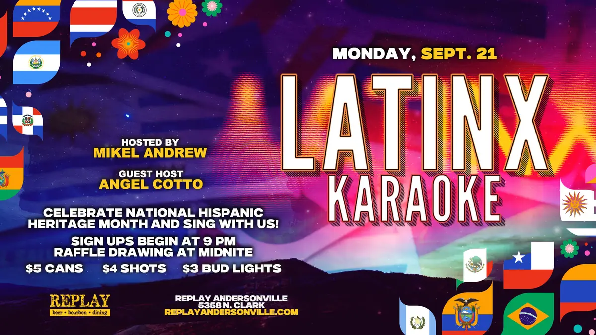 Latinx Karaoke at Replay Andersonville — Special Latinx karaoke event celebrating National Hispanic Heritage Month. Hosted by Mikel Andrew with guest host Angel Cotto. Raffle drawing at midnight.