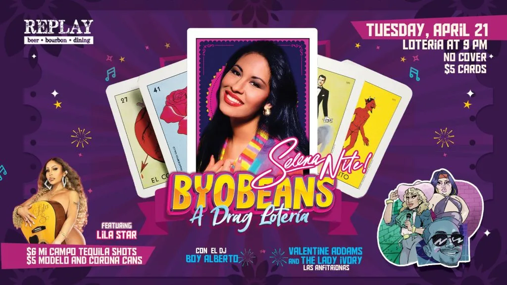 Selena Night BYOBeans A Drag Loteria at Replay Andersonville — A drag loteria event featuring Lila Star, Con El DJ Roy Alberto, Valentine Addams, and Las…