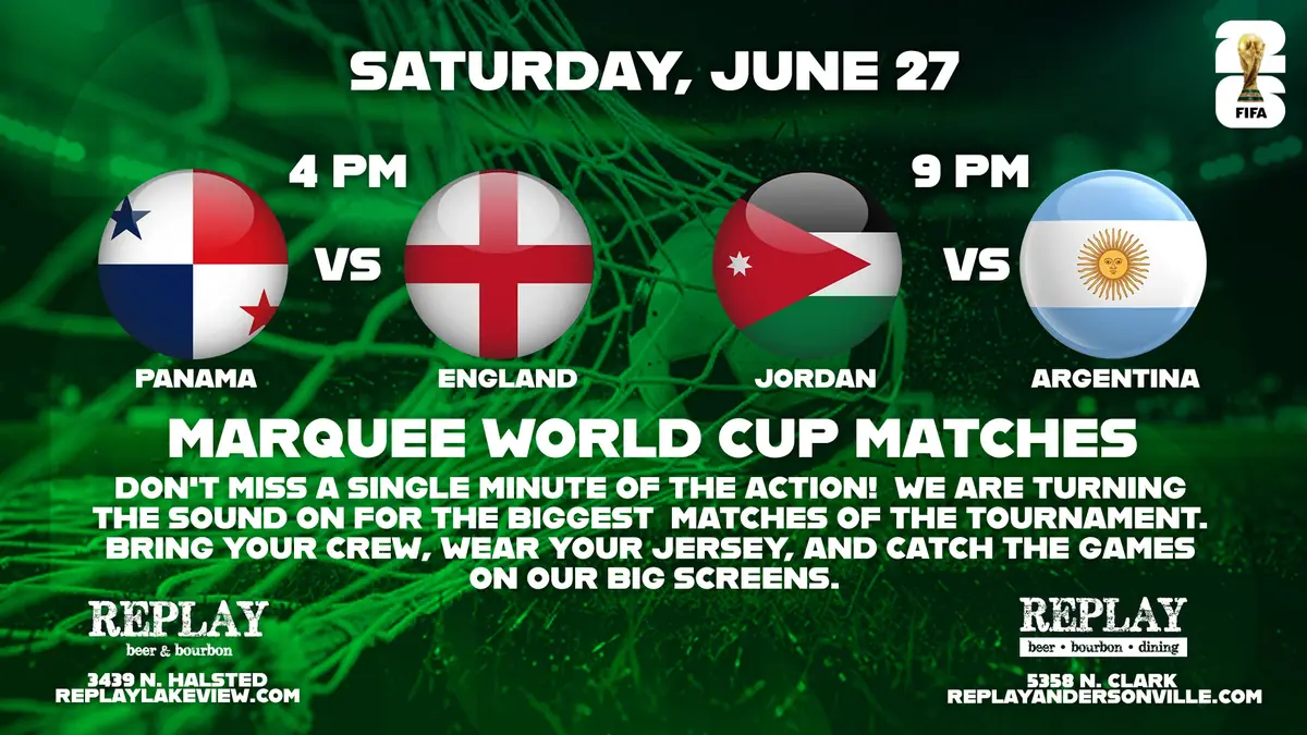FIFA World Cup Soccer Watch Party at Replay Andersonville — World Cup watch party on Saturday, June 27 at 4pm (Panama vs England) and 9pm (Jordan vs Argentina) with full sound and big screens.