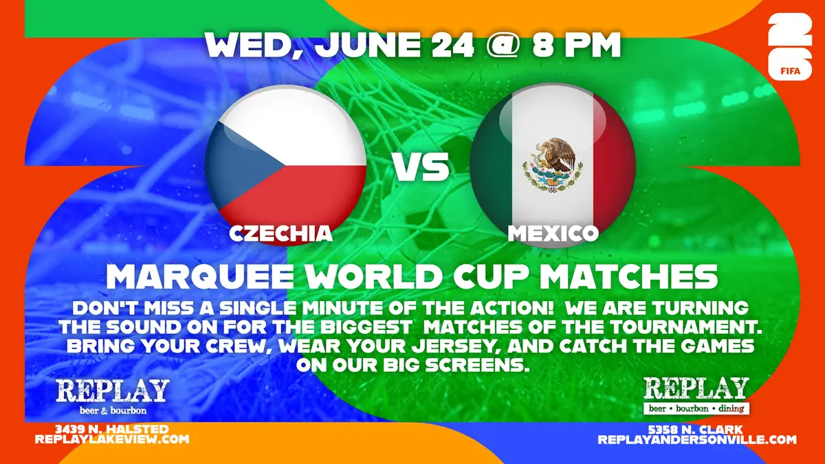 FIFA World Cup Soccer: Czechia vs Mexico at Replay Andersonville — Marquee World Cup match on Wednesday, June 24 at 8pm with full sound and big screens.