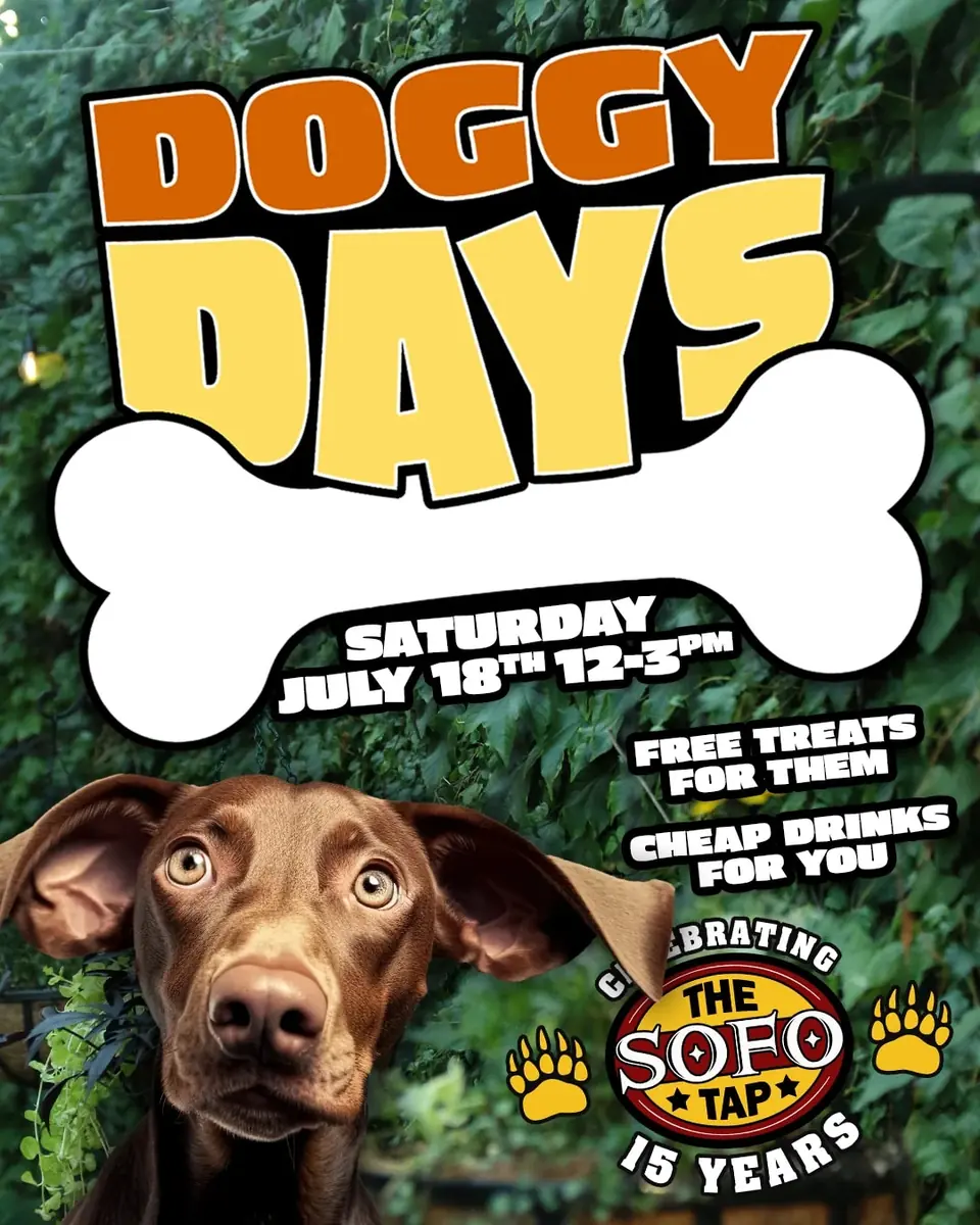 Doggy Days: SoFo Tap's 15th Anniversary Edition at The SoFo Tap — Daytime bear event with free treats for dogs and cheap drinks for humans.