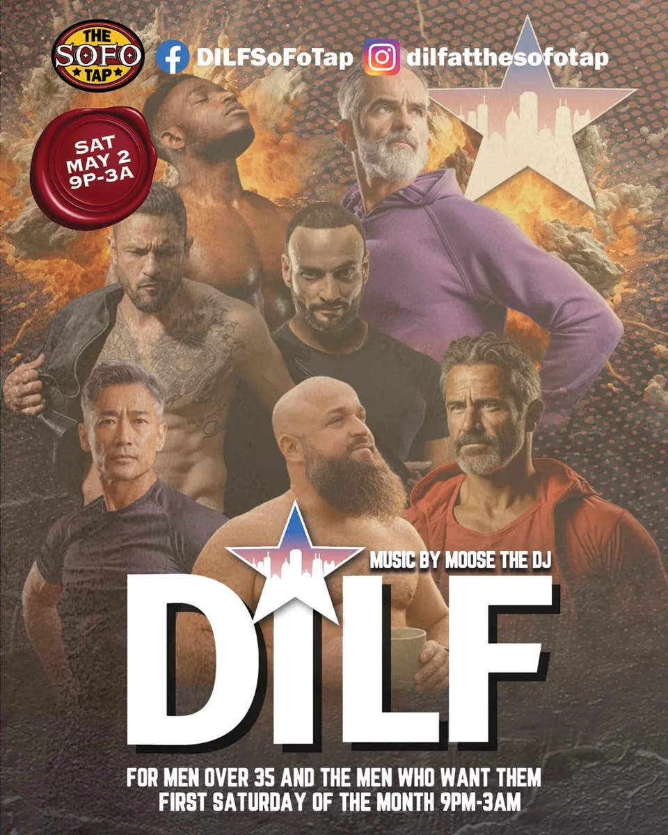 DILF at The SoFo Tap — First Saturday of the month event for men over 35 and the men who want them. Music by Moose the DJ.