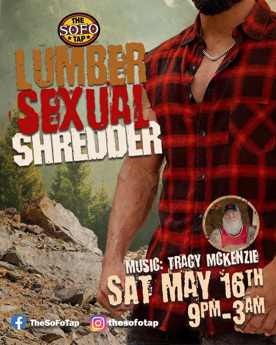 LUMBERSEXUAL: SHREDDER at The SoFo Tap