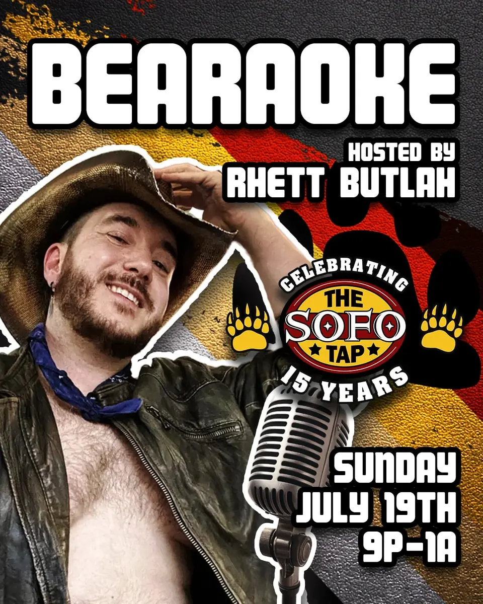 Bearaoke: SoFo Tap's 15th Anniversary Edition at The SoFo Tap — Anniversary karaoke night hosted by Rhett Butlah.