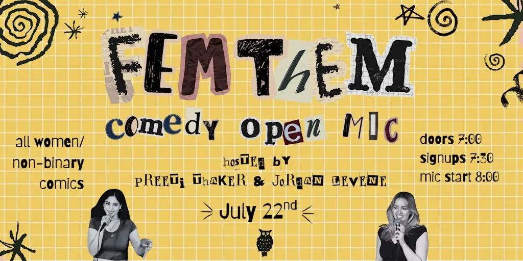 FEM/THEM Comedy Open Mic at The Understudy at The Understudy Coffee and Books — A comedy open mic for women and non-binary comics hosted by Preeti Thaker and Jordan Levene. Performers get 4 minutes, or 5 minutes if they buy a drink.