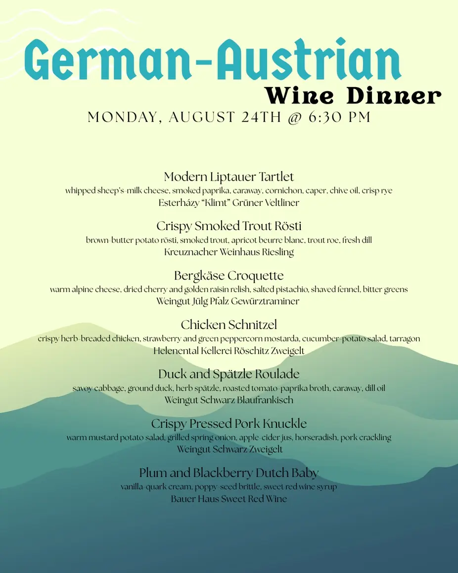 August Wine Dinner: Germany & Austria at Uvae Kitchen & Wine Bar — A 7-course wine and food pairing menu curated by Chef Lindsey and Uvae's Sommelier team, touring through Germany and Austria.